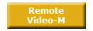 Remote
Video-M