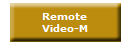 Remote
Video-M