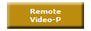 Remote
Video-P